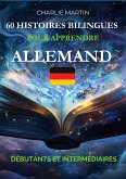 60 Histoires Bilingues pour Apprendre l'Allemand : Débutants et Intermédiaires (eBook, ePUB) 60 Histoires Bilingues pour Apprendre l'Allemand : Débutants et Intermédiaires (eBook, ePUB)