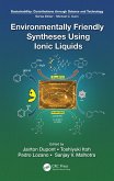 Environmentally Friendly Syntheses Using Ionic Liquids (eBook, ePUB) Environmentally Friendly Syntheses Using Ionic Liquids (eBook, ePUB)