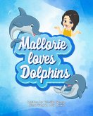 Mallorie Loves Dolphins (eBook, ePUB) Mallorie Loves Dolphins (eBook, ePUB)