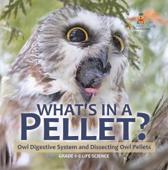 What's in a Pellet? Owl Digestive System and Dissecting Owl Pellets   Grade 6-8 Life Science (eBook, ePUB) - Baby