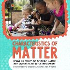 Characteristics of Matter : Using My Senses to Describe Matter (with Engaging Activities for Kindergarten!)   Children's Books on Science, Nature & How It Works (eBook, ePUB)