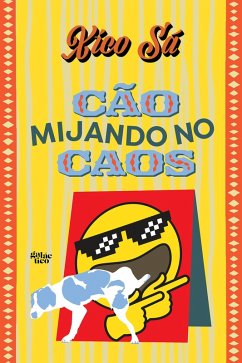 Cão mijando no caos (eBook, ePUB) - Sá, Xico