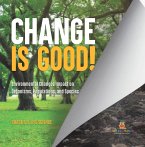 Change is Good! Environmental Changes Impact on Organisms, Populations, and Species   Grade 6-8 Life Science (eBook, ePUB)