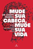 Mude sua cabeça, mude sua vida (eBook, ePUB) Mude sua cabeça, mude sua vida (eBook, ePUB)