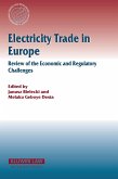 Electricity Trade in Europe Review of the Economic and Regulatory Changes (eBook, PDF) Electricity Trade in Europe Review of the Economic and Regulatory Changes (eBook, PDF)