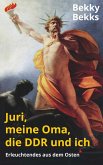 Juri, meine Oma, die DDR und ich (eBook, ePUB)