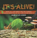 It's Alive! What All Life Needs and the Common Characteristics of All Life as We Know It   Grade 6-8 Life Science (eBook, ePUB)