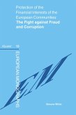 Protection of the Financial Interests of the European Communities: The Fight against Fraud and Corruption (eBook, PDF) Protection of the Financial Interests of the European Communities: The Fight against Fraud and Corruption (eBook, PDF)