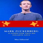 Mark Zuckerberg: O Gênio por Trás do Gigante Azul (eBook, ePUB)