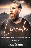 Lincoln: Mountain Men of Hawk's Ridge Book 2 (eBook, ePUB) Lincoln: Mountain Men of Hawk's Ridge Book 2 (eBook, ePUB)