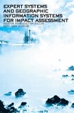 Expert Systems and Geographic Information Systems for Impact Assessment (eBook, ePUB) Expert Systems and Geographic Information Systems for Impact Assessment (eBook, ePUB)