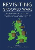 Revisiting Grooved Ware (eBook, ePUB) Revisiting Grooved Ware (eBook, ePUB)