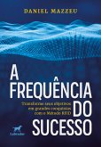 A frequência do sucesso (eBook, ePUB) A frequência do sucesso (eBook, ePUB)