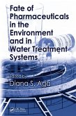 Fate of Pharmaceuticals in the Environment and in Water Treatment Systems (eBook, ePUB)