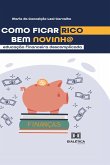 Como ficar rico bem novinh@ (eBook, ePUB)