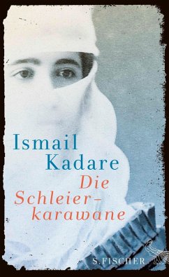 Die Schleierkarawane (eBook, ePUB) - Kadare, Ismail