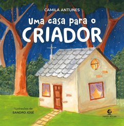 Uma casa para o Criador (eBook, ePUB) - Antunes, Camila