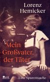 Mein Großvater, der Täter (eBook, ePUB) Mein Großvater, der Täter (eBook, ePUB)