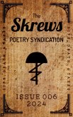 The Skrews Poetry Syndication, Issue 006 (eBook, ePUB) The Skrews Poetry Syndication, Issue 006 (eBook, ePUB)