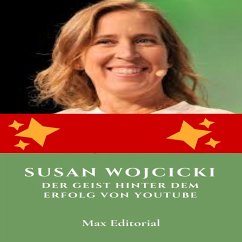 Susan Wojcicki: Der Geist hinter dem Erfolg von YouTube (eBook, ePUB) - Editorial, Max