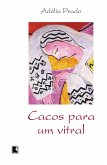 Cacos para um vitral (eBook, ePUB)