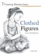 Drawing Masterclass: Clothed Figures... - Bild 1