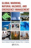 Global Warming, Natural Hazards, and Emergency Management (eBook, ePUB) Global Warming, Natural Hazards, and Emergency Management (eBook, ePUB)