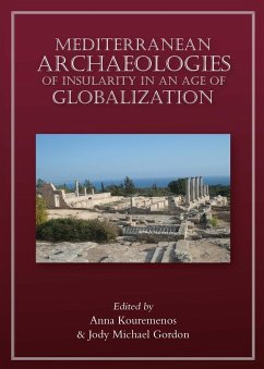 Mediterranean Archaeologies of Insularity in an Age of Globalization (eBook, ePUB)