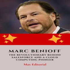 Marc Benioff : The Revolutionary Behind Salesforce and a Cloud Computing Pioneer (eBook, ePUB) - Editorial, Max