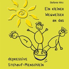 Cover Ein kleiner Wegweiser an das depressive Stehaufmenschlein (eBook, ePUB)