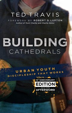 Building Cathedrals: Urban Youth Ministry That Works (eBook, ePUB) - Travis, Ted