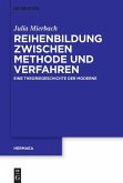 Reihenbildung zwischen Methode und Verfahren (eBook, ePUB) Reihenbildung zwischen Methode und Verfahren (eBook, ePUB)