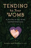 Tending to Your Womb (eBook, ePUB)