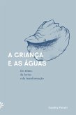 A criança e as águas (eBook, ePUB) A criança e as águas (eBook, ePUB)