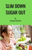 Slim Down, Sugar Out (eBook, ePUB)