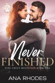 Never Finished (Pine Crest Mountain, #1) (eBook, ePUB) Never Finished (Pine Crest Mountain, #1) (eBook, ePUB)