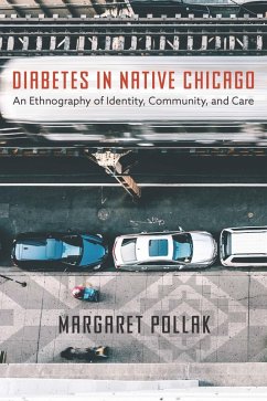 Diabetes in Native Chicago (eBook, PDF) - Pollak, Margaret