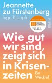 Wie gut wir sind, zeigt sich in Krisenzeiten (eBook, ePUB) Wie gut wir sind, zeigt sich in Krisenzeiten (eBook, ePUB)
