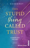 This Stupid Thing Called Trust (eBook, ePUB) This Stupid Thing Called Trust (eBook, ePUB)