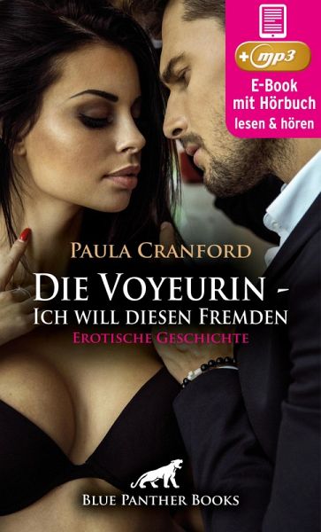 Die Voyeurin - Ich will diesen Fremden Erotik Audio Story Erotisches Hörbuch (eBook, ePUB) Die Voyeurin - Ich will diesen Fremden Erotik Audio Story Erotisches Hörbuch (eBook, ePUB)