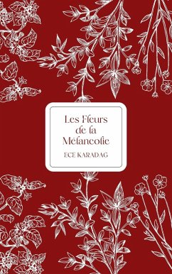 Les Fleurs de la Mélancolie (eBook, ePUB) - Karadag, Ece