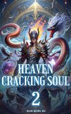 Heaven-Cracking Soul (eBook, ePUB) Heaven-Cracking Soul (eBook, ePUB)