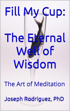 Cover Fill My Cup: The Eternal Well of Wisdom (eBook, ePUB)