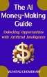 THE AI MONEY-MAKING GUIDE Unlocking... - Bild 1