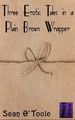 Three Erotic Tales in a Brown Paper Wrapper (eBook, ePUB) Cover Three Erotic Tales in a Brown Paper Wrapper (eBook, ePUB)