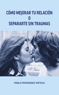 Cover Como mejorar tu relación o separarte sin traumas (eBook, ePUB)