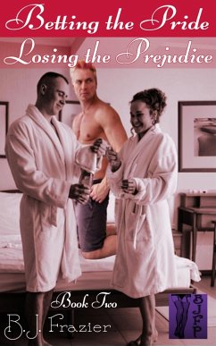 Cover Betting the Pride; Losing the Prejudice - Book Two (eBook, ePUB)