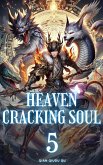 Heaven-Cracking Soul (eBook, ePUB) Heaven-Cracking Soul (eBook, ePUB)