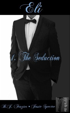 Eli - Book One ~ The Seduction (eBook, ePUB) Cover Eli - Book One ~ The Seduction (eBook, ePUB)