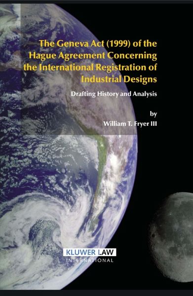 Geneva Act (1999) of the Hague Agreement Concerning the International Registration of Industrial Designs (eBook, PDF) Geneva Act (1999) of the Hague Agreement Concerning the International Registration of Industrial Designs (eBook, PDF)